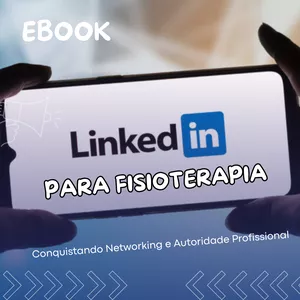 Imagem de capa para o Ebook Linkedin para Fisioterapia: conquistando networking e autoridade profisisonal