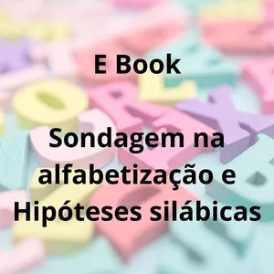 Imagem de capa para o Ebook Sondagem na alfabetização- Hipóteses silábicas