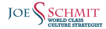Joe Schmit – World Class Culture Strategist