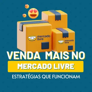 Imagem de capa para o Ebook Venda Mais no Mercado Livre: Estratégias que Funcionam!