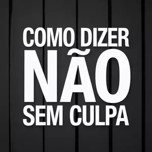 Imagem de capa para o Curso online Como dizer não sem culpa