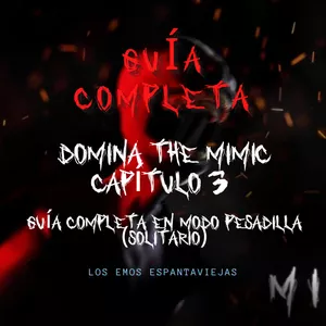 Imagen de portada para Ebook The Mimic Capítulo 3: Guía Completa en Modo Pesadilla (Solitario)