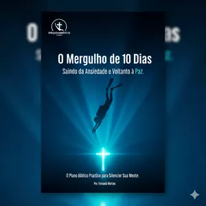 Imagem de capa para o Ebook O Mergulho de 10 Dias: Saindo da Ansiedade e Voltando à Paz (Plano Bíblico Prático)