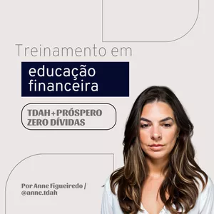 Imagem de Treinamento de Organização Financeira para endividados, TDAH + Próspero Zero dívidas  criado por anne.tdah@gmail.com na hotmart