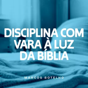 Imagem de capa para o Curso online Disciplina com Vara à Luz da Bíblia