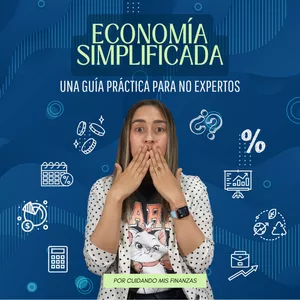 Imagen de portada para Ebook ECONOMÍA SIMPLIFICADA, una Guía Práctica para NO Expertos.