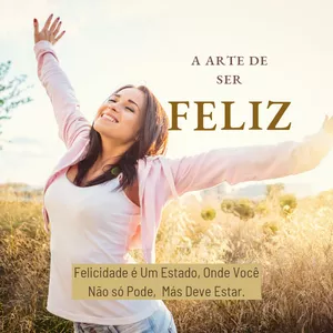 Imagem de capa para o Ebook A Arte de Ser Feliz
