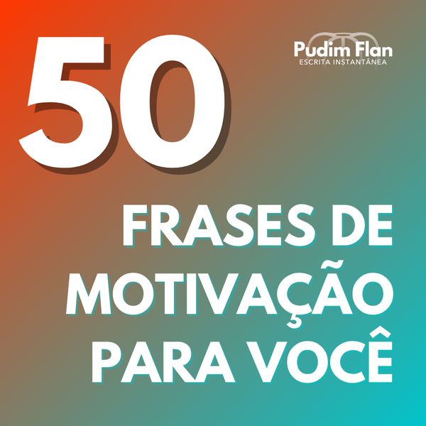 50 Frases De Motivacao Para Voce Tiago Magalhaes Learn A New Skill Templates Source Codes Hotmart