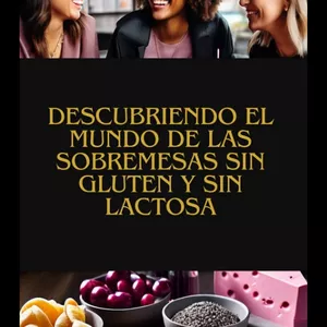 Imagen de portada para Ebook DESCUBRIENDO EL MUNDO DE LAS SOBREMESAS SIN GLUTEN Y SIN LACTOSA