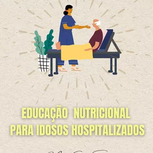 Imagem de capa para o Ebook EDUCAÇÃO NUTRICIONAL PARA IDOSOS HOSPITALIZADOS