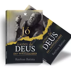 Jó - Lições de Deus no sofrimento