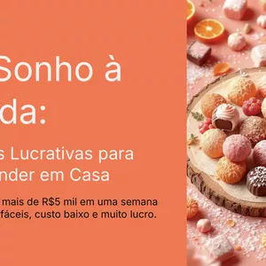 Imagem de capa para o Ebook Do Sonho à Renda: Receitas Lucrativas para Empreender em Casa
