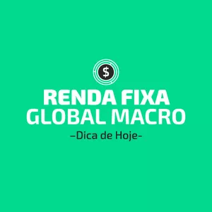 Curso Renda Fixa Global Macro - Dica de Hoje