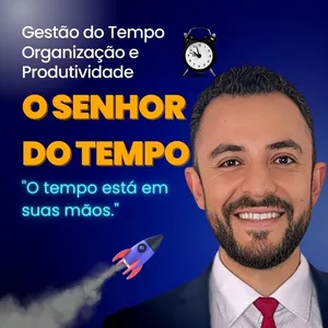 Curso SENHOR DO TEMPO: Gestão do tempo e produtividade