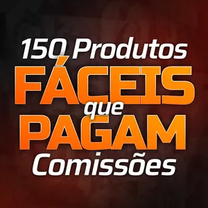 150 PRODUTOS FÁCEIS QUE PAGAM COMISSÕES