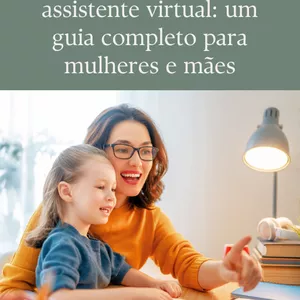 Imagem de capa para o Ebook Como se tornar uma assistente virtual de sucesso