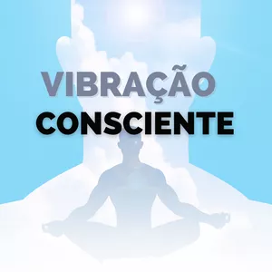 Imagem de capa para o Ebook Vibração Consciente