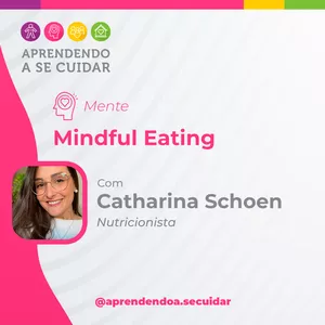 Imagem principal do produto Aprendendo a Se Cuidar: Mindful Eating: comer com atenção plena