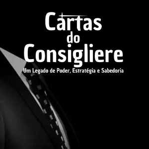Imagem de capa para o Ebook Cartas do Consigliere – Um Legado de Poder, Estratégia e Sabedoria