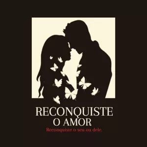 Imagem de capa para o Ebook RECONQUISTE O AMOR ! SEU OU DELE .