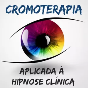 Cromoterapia Aplicada à Hipnose Clínica