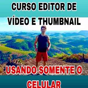 Imagem de capa para o Curso online CURSO EDITOR DE VÍDEO E THUMBNAIL - USANDO SOMENTE O CELULAR
