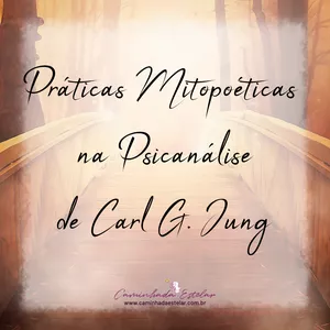 Imagem de capa para o Curso online Práticas Mitopoéticas na Psicanálise de Carl G. Jung