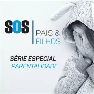 Imagem de capa para o Ebook SOS Pais e Filhos e os desafios da parentalidade
