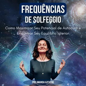 Imagem de capa para o Ebook Frequências de Solfeggio - Como Maximizar Seu Potencial de Autocura e Encontrar Seu Equilíbrio Interior