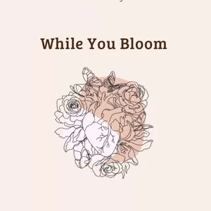 Cover image for Ebook While You Bloom – A Healing Journey Through Seven Letters