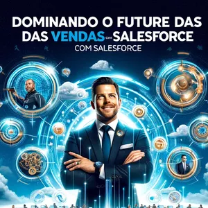 Imagem de capa para o Curso online Dominando o Futuro das Vendas com Salesforce