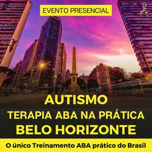 Imagem de capa para o Evento presencial BH - 08 de junho/24 - Autismo Terapia ABA na prática.