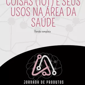 Imagem de capa para o Ebook Internet das Coisas (IoT) e seus Usos na Área da Saúde