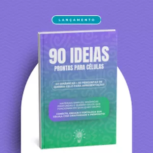 Imagem de capa para o Ebook 90 Ideias Prontas para Célula - 60 Dinâmicas + 30 Perguntas Quebra-Gelo