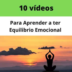Imagem do curso 10 vídeos para você ter equilibrio Emocional