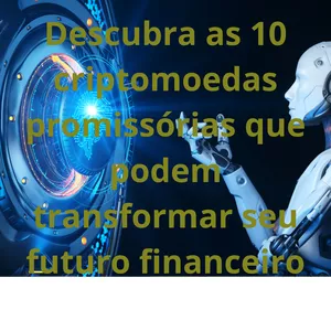Imagem de capa para o Ebook  10 criptomoedas promissórias que podem transformar seu futuro financeiro em 2023-2024 neste e-book exclusivo!
