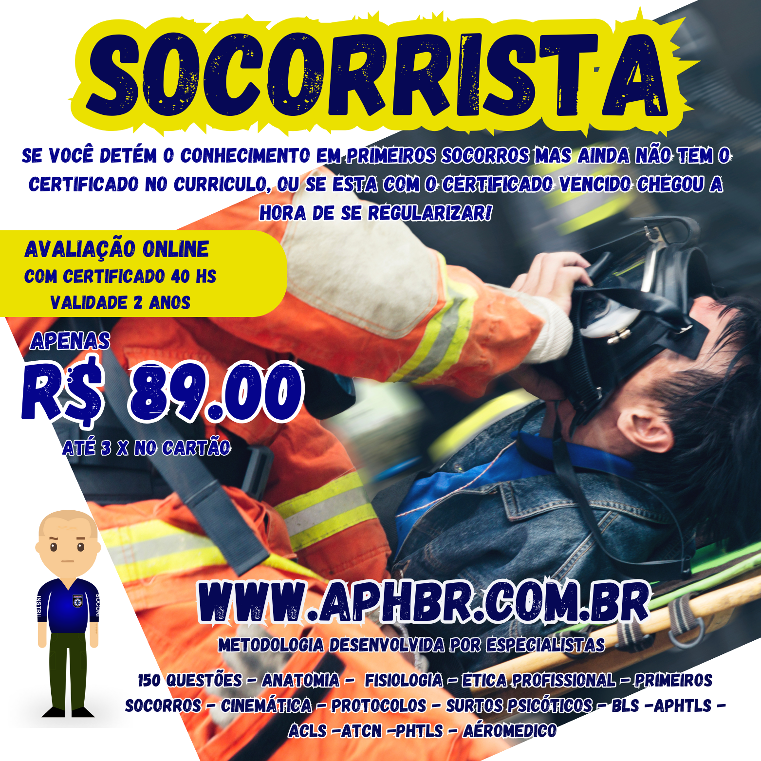 Imagem do curso SOCORRISTA - CERTIFICADO - VALIDAÇÃO DE CONHECIMENTO 140Hs.