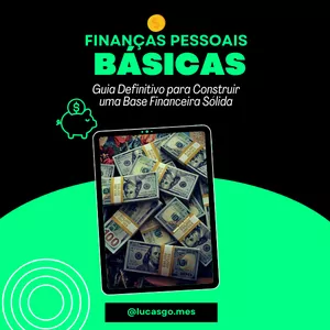 Imagem de capa para o Ebook Finanças Pessoais Básicas: Guia Definitivo para Construir uma Base Financeira Sólida