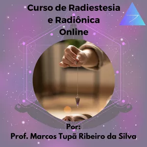 Curso Curso de Radiestesia e Radiônica Online - Prof. Marcos Tupã Ribeiro