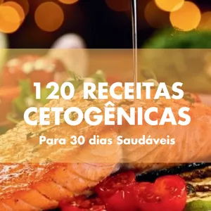Imagem de capa para o Ebook 120 RECEITAS CETOGÊNICAS