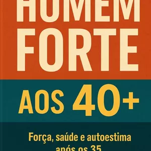 Imagem de capa para o Ebook Homem Forte aos 40+