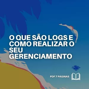 Imagem de capa para o Ebook O que são logs e como realizar o seu gerenciamento