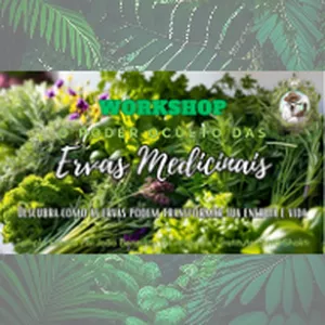 Imagem do curso WORKSHOP - O Poder Oculto das Ervas (Plantas) Medicinais