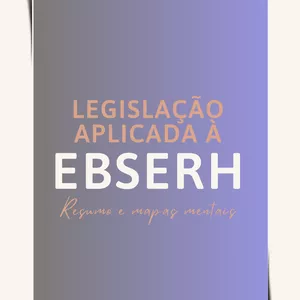 Imagem de capa para o Ebook Legislação aplicada à EBSERH - resumo e mapas mentais
