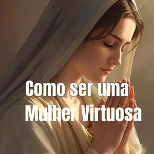 Imagem de capa para o Ebook Como ser uma mulher virtuosa
