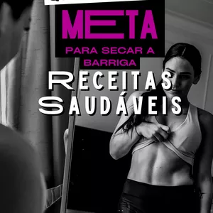 META: Receitas Saudáveis para Secar a Barriga - Erick Gabriel Range...