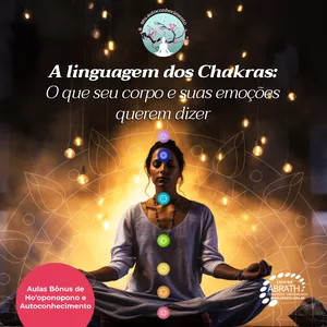 Imagem do curso A linguagem dos Chakras: O que o seu corpo e suas emoções querem dizer