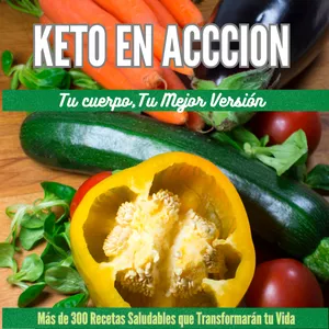 Imagen de portada para Ebook Keto en Acción: Tu Cuerpo, Tu Mejor Versión