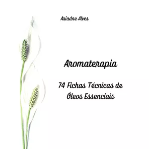 Imagem principal do produto Aromaterapia - 74 Fichas Técnicas de Óleos Essenciais