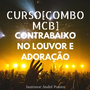 Imagem de capa para o Curso online CURSO [COMBO MCB] - CONTRABAIXO LOUVOR E ADORAÇÃO 